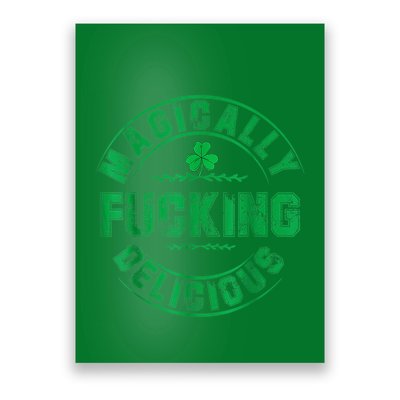 Magically Fucking Delicious Shamrock St. Patricks Day Poster