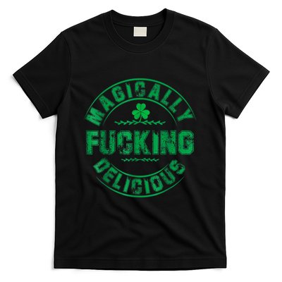 Magically Fucking Delicious Funny Shamrock St. Patricks Day T-Shirt
