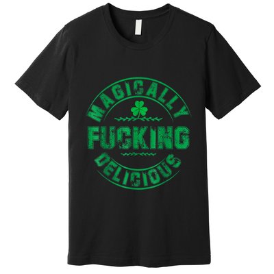Magically Fucking Delicious Funny Shamrock St. Patricks Day Premium T-Shirt