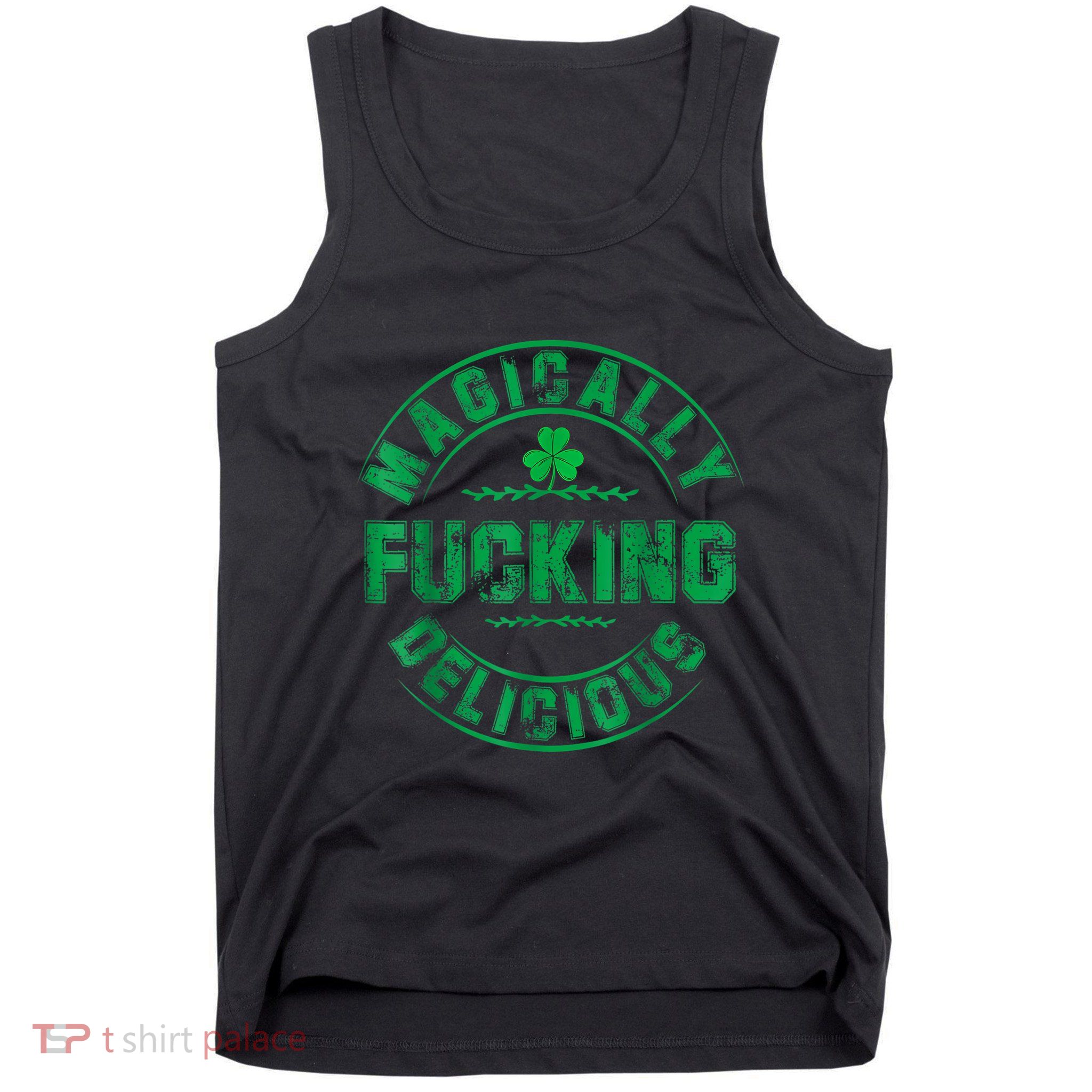 Magically Fucking Delicious Funny Shamrock St. Patricks Day Tank Top
