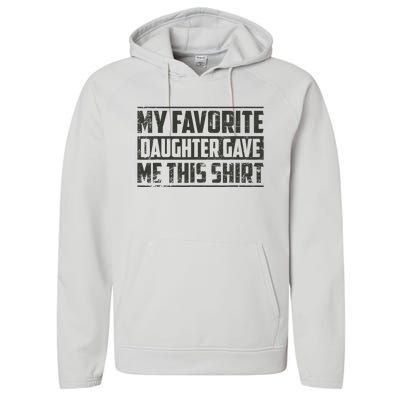 My Favorite Daughter Gave Me This Funny Father's Day Performance Fleece Hoodie