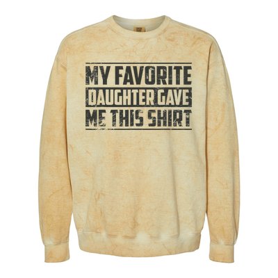 My Favorite Daughter Gave Me This Funny Father's Day Colorblast Crewneck Sweatshirt