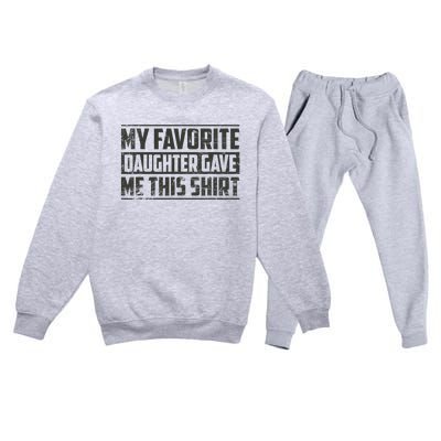 My Favorite Daughter Gave Me This Funny Father's Day Premium Crewneck Sweatsuit Set