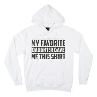 My Favorite Daughter Gave Me This Funny Father's Day Hoodie