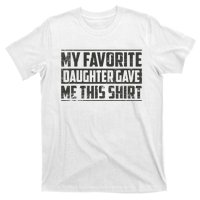 My Favorite Daughter Gave Me This Funny Father's Day T-Shirt