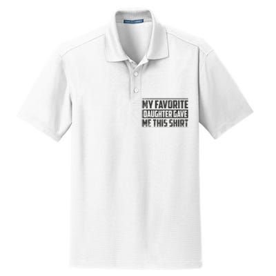 My Favorite Daughter Gave Me This Funny Father's Day Dry Zone Grid Polo