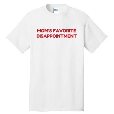 Mom's Favorite Disappointment Tall T-Shirt