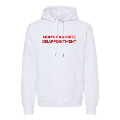 Mom's Favorite Disappointment Premium Hoodie