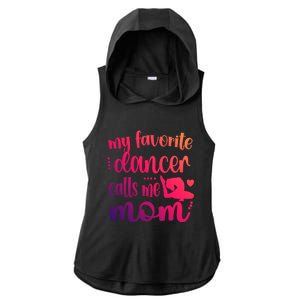 My Favorite Dancer Calls Me Mom Dance Mama Of A Dancer Gift Ladies PosiCharge Tri-Blend Wicking Draft Hoodie Tank