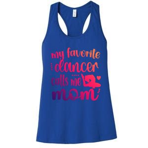 My Favorite Dancer Calls Me Mom Dance Mama Of A Dancer Gift Women's Racerback Tank