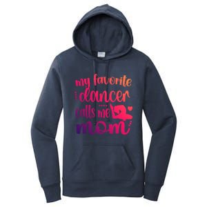 My Favorite Dancer Calls Me Mom Dance Mama Of A Dancer Gift Women's Pullover Hoodie