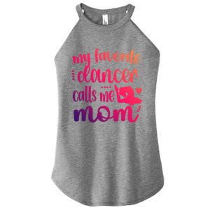 My Favorite Dancer Calls Me Mom Dance Mama Of A Dancer Gift Women's Perfect Tri Rocker Tank