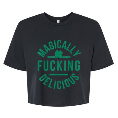 Magically Fucking Delicious Funny Shamrock St. Patrick's Day Bella+Canvas Jersey Crop Tee