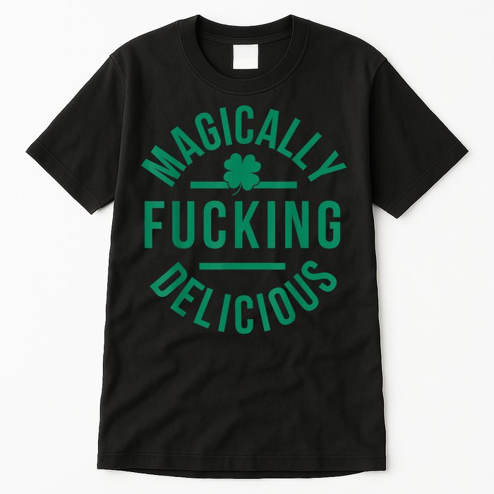 Magically Fucking Delicious Funny Shamrock St. Patrick's Day Tall T-Shirt