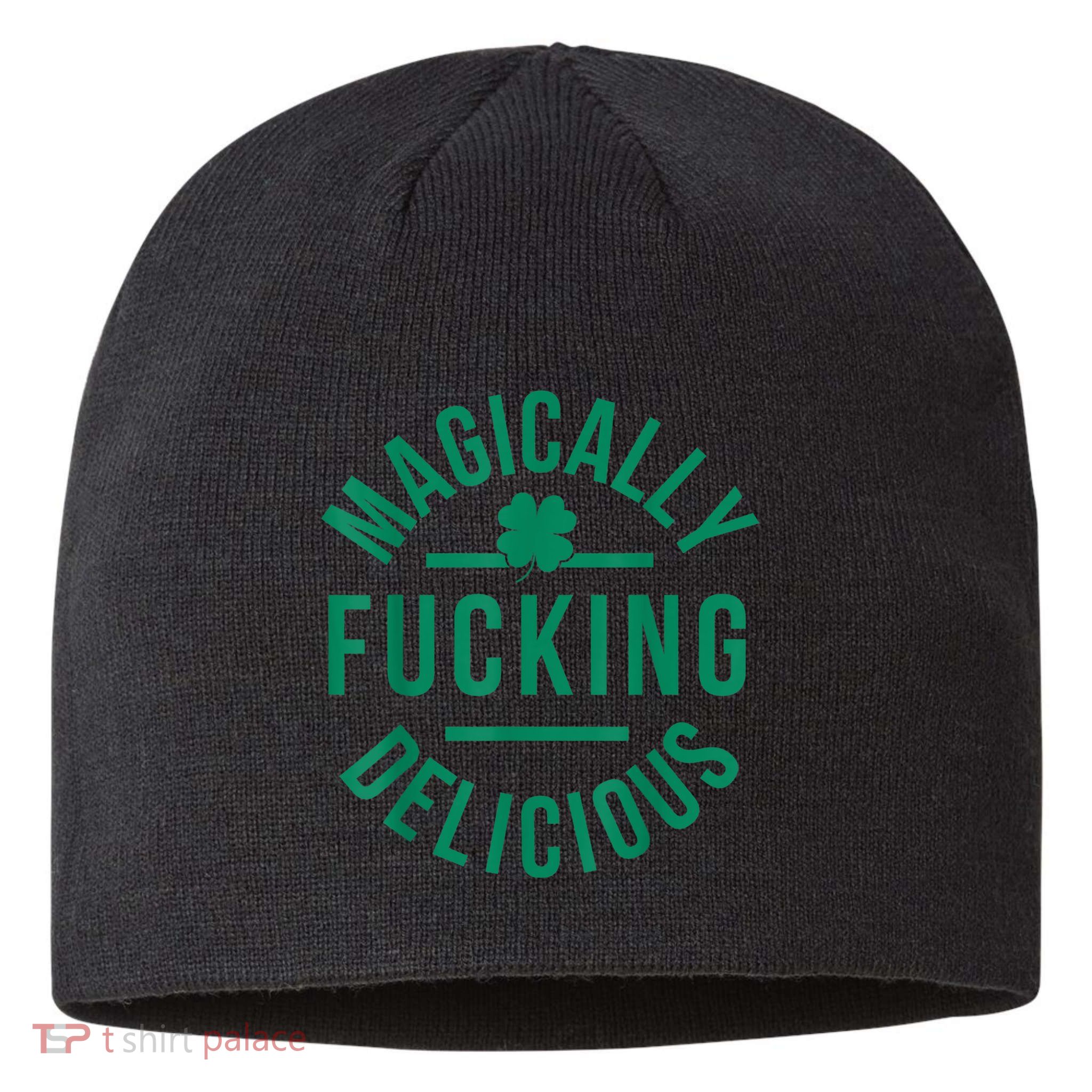 Magically Fucking Delicious Funny Shamrock St. Patrick's Day Sustainable Beanie