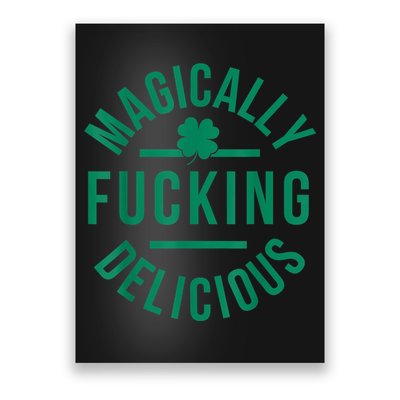 Magically Fucking Delicious Funny Shamrock St. Patrick's Day Poster