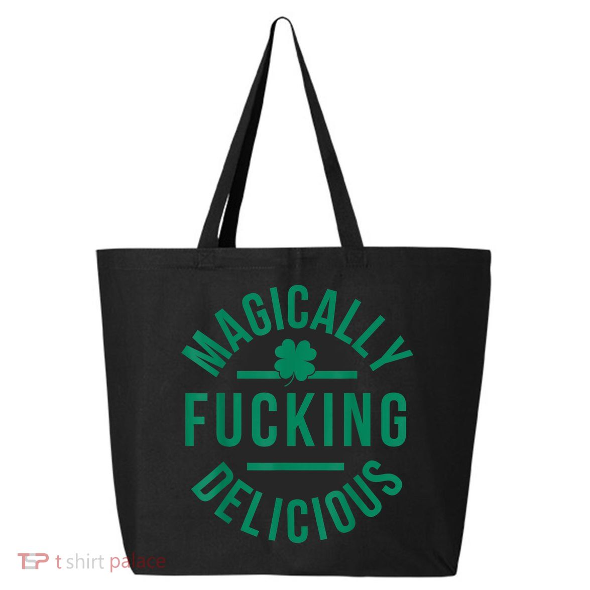 Magically Fucking Delicious Funny Shamrock St. Patrick's Day 25L Jumbo Tote