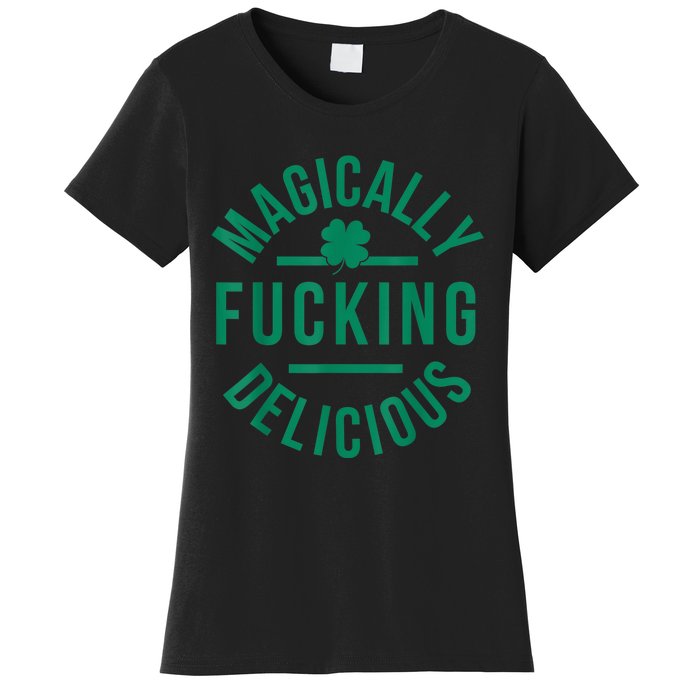 Magically Fucking Delicious Funny Shamrock St. Patrick's Day Women's T-Shirt