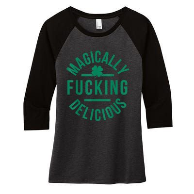 Magically Fucking Delicious Funny Shamrock St. Patrick's Day Women's Tri-Blend 3/4-Sleeve Raglan Shirt