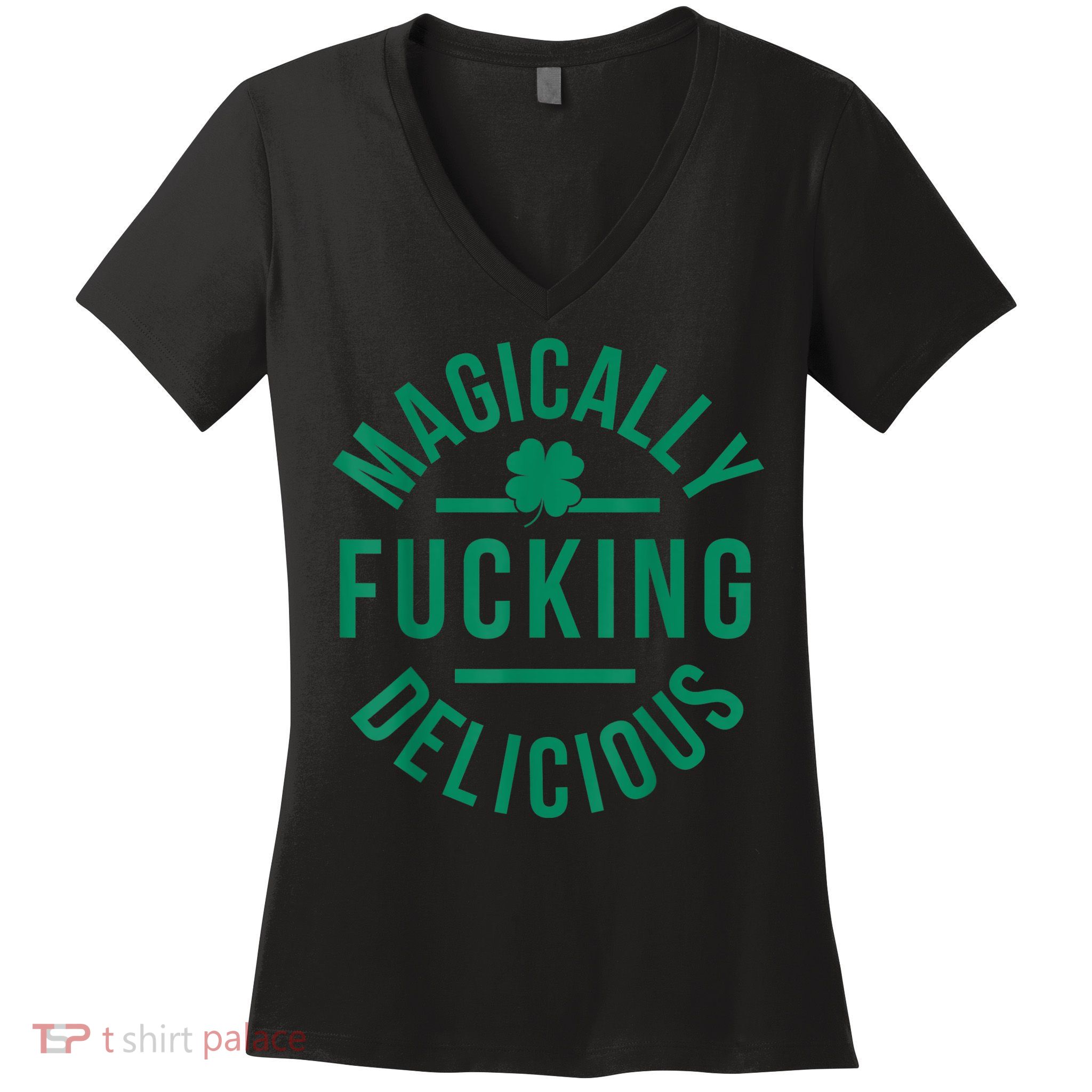 Magically Fucking Delicious Funny Shamrock St. Patrick's Day Women's V-Neck T-Shirt