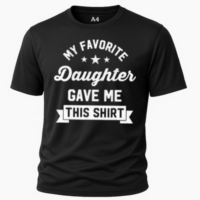 My Favorite Daughter Gave Me This - Funny Gift For Dad Performance Shirt