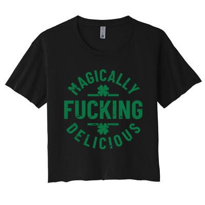 Magically Fucking Delicious, St Patricks Day Funny Drinking Women's Crop Top Tee