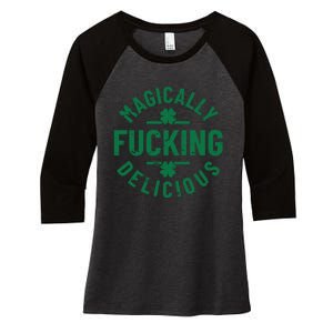 Magically Fucking Delicious, St Patricks Day Funny Drinking Women's Tri-Blend 3/4-Sleeve Raglan Shirt