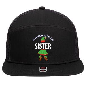 My Favorite Elf Calls Me Sister Sis Ugly Christmas Meaningful Gift 7 Panel Mesh Trucker Snapback Hat