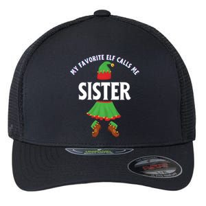 My Favorite Elf Calls Me Sister Sis Ugly Christmas Meaningful Gift Flexfit Unipanel Trucker Cap