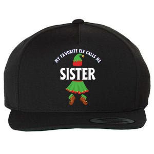 My Favorite Elf Calls Me Sister Sis Ugly Christmas Meaningful Gift Wool Snapback Cap