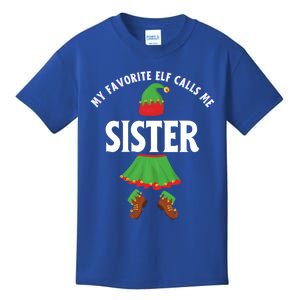 My Favorite Elf Calls Me Sister Sis Ugly Christmas Meaningful Gift Kids T-Shirt