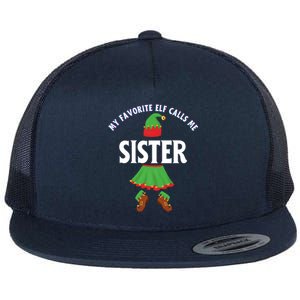 My Favorite Elf Calls Me Sister Sis Ugly Christmas Meaningful Gift Flat Bill Trucker Hat