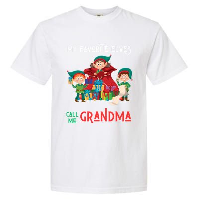 My Favorite Elves Call Me Grandma Elf Ugly Christmas Gift Garment-Dyed Heavyweight T-Shirt