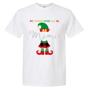 My Favorite Elves Call Me Mimi Elf Ugly Christmas Funny Gift Garment-Dyed Heavyweight T-Shirt