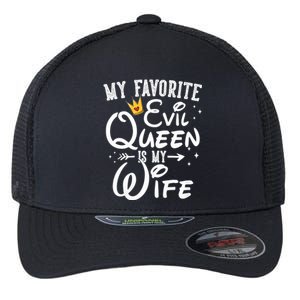 My Favorite Evil Queen Is My Wife Halloween Gifts Husband Flexfit Unipanel Trucker Cap