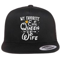 My Favorite Evil Queen Is My Wife Halloween Gifts Husband Flat Bill Trucker Hat