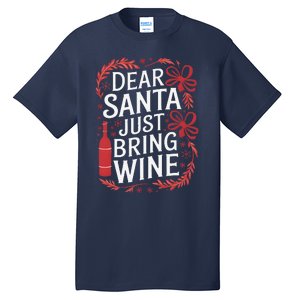 Matching Familychristmas Eve Dear Santa Just Bring Wine Tall T-Shirt