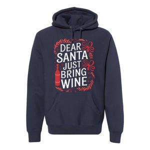 Matching Familychristmas Eve Dear Santa Just Bring Wine Premium Hoodie