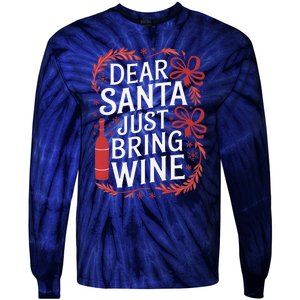 Matching Familychristmas Eve Dear Santa Just Bring Wine Tie-Dye Long Sleeve Shirt