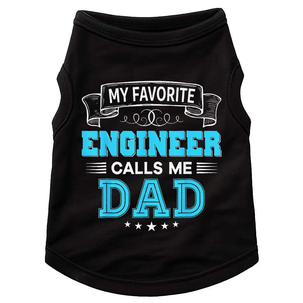 My Favorite Engineer Calls Me Dad Dad Mom Mother Father Day Doggie Tank