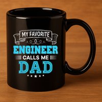 My Favorite Engineer Calls Me Dad Dad Mom Mother Father Day 11oz C Handle Ceramic Mug
