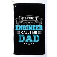 My Favorite Engineer Calls Me Dad Dad Mom Mother Father Day Golf Towel