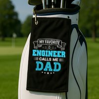 My Favorite Engineer Calls Me Dad Dad Mom Mother Father Day Golf Towel
