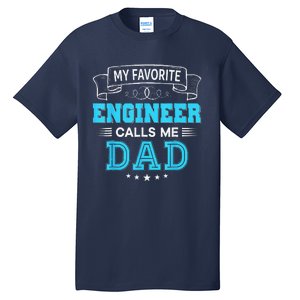 My Favorite Engineer Calls Me Dad Dad Mom Mother Father Day Tall T-Shirt