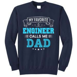 My Favorite Engineer Calls Me Dad Dad Mom Mother Father Day Tall Sweatshirt