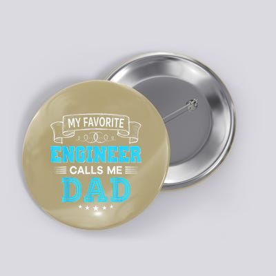My Favorite Engineer Calls Me Dad Dad Mom Mother Father Day Button