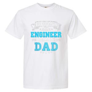 My Favorite Engineer Calls Me Dad Dad Mom Mother Father Day Garment-Dyed Heavyweight T-Shirt