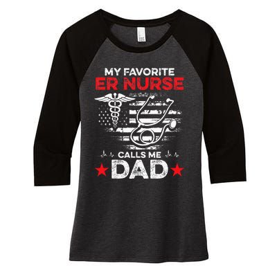 My Favorite ER Nurse Calls Me Dad Women's Tri-Blend 3/4-Sleeve Raglan Shirt