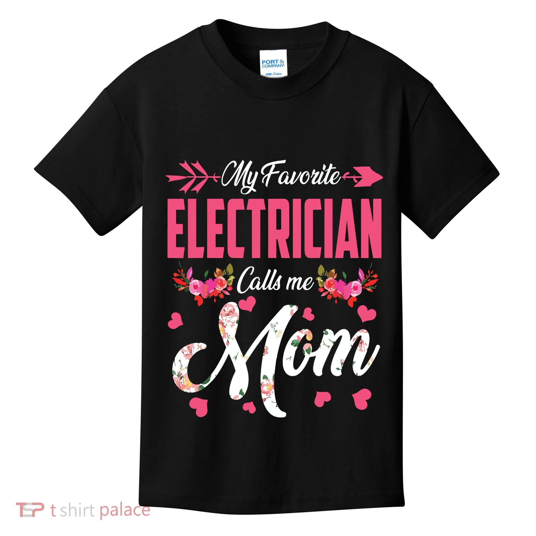 My Favorite Electrician Calls Me Mom Happy Mothers Day Kids T-Shirt