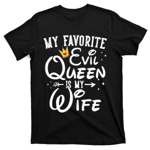 My Favorite Evil Queen Is My Wife Halloween Gifts Husband T-Shirt